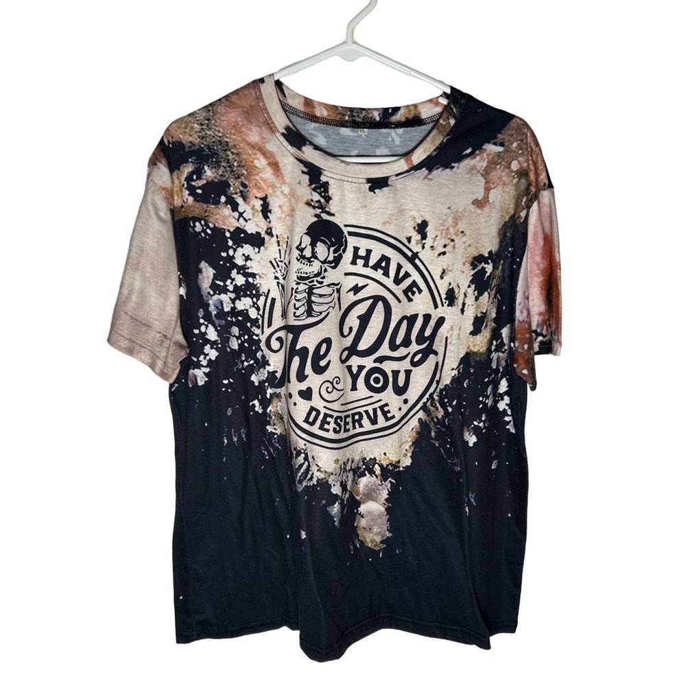 Have the Day You‎ Deserve Tee